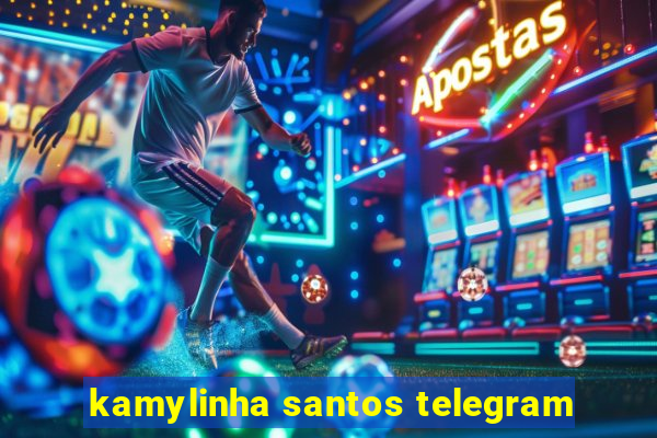 kamylinha santos telegram